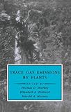 Trace gas emissions by plants