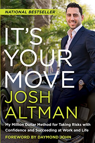 It's Your Move: My Million Dollar Method for Taking Risks with Confidence and Succeeding at Work and Life
