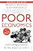 Poor Economics: Rethinking Poverty & the Ways to End it RS.208.00