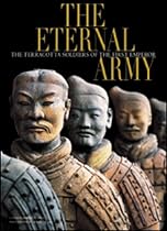 The Eternal Army: The Terracotta Soldiers of the First Emperor