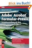 Adobe Acrobat Formular-Praxis: Formularerstellung mit dem Adobe LiveCycle Designer 8 (mitp Grafik)