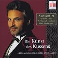 Die Kunst des K�ssens (Lieder aus Barock, Rokoko und Klassik)