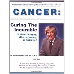 Cancer: Curing the Incurable Without Surgery, Chemotherapy, or Radiation