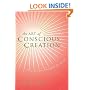 The Art of Conscious Creation: How You Can Transform the World