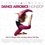 VARIOUS ARTISTS - Fitness At Home: Dance Aerobics Nonstop (Audio CD) - B001U3TSB8