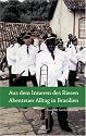 Aus dem Inneren des Riesen - Abenteuer Alltag in Brasilien: Beobachtungen aus einem fremden Land