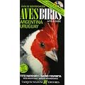 Birds of Argentina and Uruguay: A Field Guide