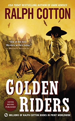 Golden Riders (Ralph Cotton Western Series Book 4)
