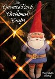 THE GNOMES BOOK OF CHRISTMAS CRAFTS [ Includes 2 foldouts with patterns ]