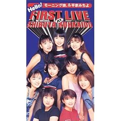 Hello!~FIRST LIVE AT SHIBUYA KOHKAIDO~ [VHS]