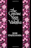 The Concise Yoga Vasistha