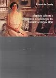 A Place in the Country: Matilda Wilson's Personal Guidebook to Meadow Brook Hall (A Meadow Brook Hall Collection Book)