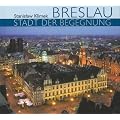 Breslau - Stadt der Begegnung