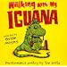 Walking with My Iguana (Poetry)