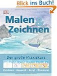 Malen & Zeichnen: Der gro�e Praxiskur...