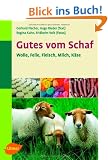 Gutes vom Schaf. Wolle, Leder, Fleisch, Milch, K�se