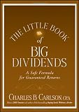 The Little Book of Big Dividends: A Safe Formula for Guaranteed Returns (Little Books. Big Profits)