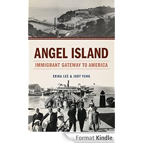 Angel Island : Immigrant Gateway to America