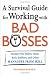 A Survival Guide for Working With Bad Bosses: Dealing With Bullies, Idiots, Back-stabbers, And Other Managers from Hell