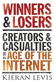 Winners and Losers: Creators and Casualties in the Age of the Internet