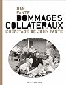 Dommages collat&eacute;raux : L'h&eacute;ritage de John Fante