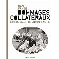 Dommages collat�raux : L'h�ritage de John Fante