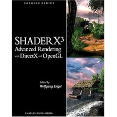 ShaderX3: Advanced Rendering with DirectX and OpenGL (Charles River Media Graphics)