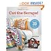Scrap Therapy Cut the Scraps!: 7 Steps to Quilting Your Way through Your Stash