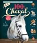 100 % CHEVAL : L'INDISPENSABLE POUR TOUT SAVOIR SUR LE MONDE DU CHEVAL