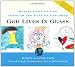 God Lives in Glass : Reflections of God through the Eyes of Children Image of God Lives in Glass : Reflections of God through the Eyes of Children