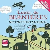 Notwithstanding | [Louis De Bernieres]