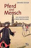 Pferd und Mensch. Die Geschichte einer Beziehung