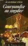Gourmandise au singulier