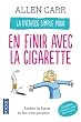 La m�thode simple pour en finir avec la cigarette : Arr�ter de fumer en fait c'est facile !