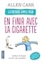 La m�thode simple pour en finir avec la cigarette : Arr�ter de fumer en fait c'est facile !