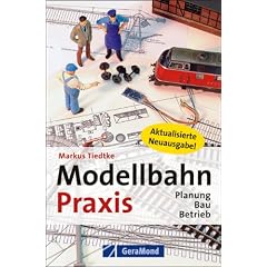 Modellbahn-Praxis: Planung, Bau, Betrieb