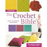 The Crochet Bible: The Complete Handbook for Creative Crochet ~ Sue Whiting