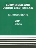 Commercial and Debtor-Creditor Law: Selected Statutes, 2011