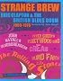 Strange Brew: Eric Clapton and the British Blues Boom 1965-1970: (Foreword by John Mayall)