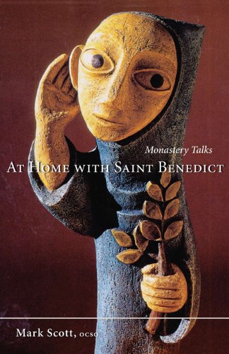 At Home With Saint Benedict: Monastery Talks (Monastic Wisdom Series)