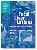 Focal Liver Lesions: Detection, Characterization, Ablation (Medical Radiology / Diagnostic Imaging)