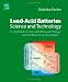Lead-Acid Batteries: Science and Technology