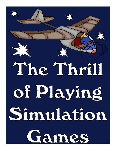 The Thrill of Playing Simulation Games