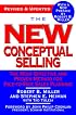 The New Conceptual Selling: The Most Effective and Proven Method for Face-to-Face Sales Planning