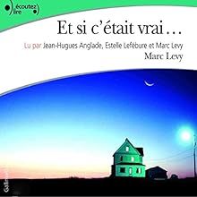 Et si c'était vrai (Arthur et Lauren 1) | Livre audio Auteur(s) : Marc Lévy Narrateur(s) : Marc Lévy, Jean-Hugues Anglade, Estelle Lefébure