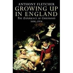 Growing Up in England: The Experience of Childhood 1600-1914
