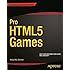 Pro HTML5 Games (Expert's Voice in Web Development)