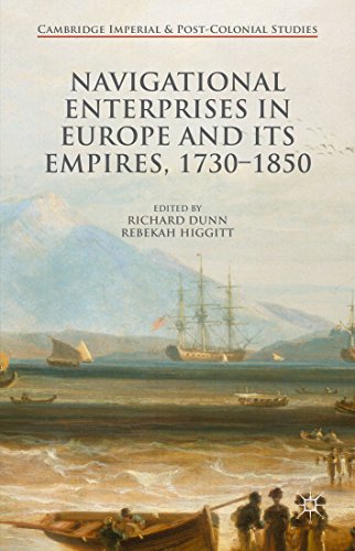 Navigational Enterprises in Europe and its Empires, 1730-1850 (Cambridge Imperial and Post-Colonial Studies Series)