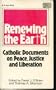 Renewing the Earth: Catholic Documents on Peace, Justice, and Liberation