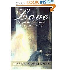 Love Songs to Jehovah: He Hears the Heart Cry